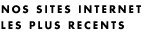 nos sites internet les plus r�cents