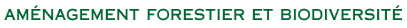 Am�nagement forestier et biodiversit�